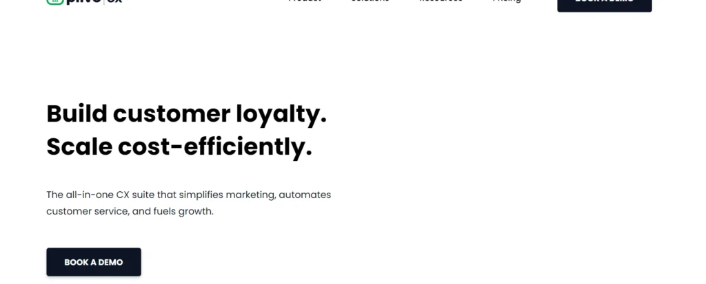 Build customer loyalty. Scale cost-efficiently.